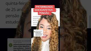 PATERNIDADE SOCIOAFETIVA  PENSÃO ‼️ direito familia [upl. by Mirelle]