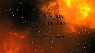 The Station Nightclub Fire  A Short Documentary  Fascinating Horror [upl. by Three]