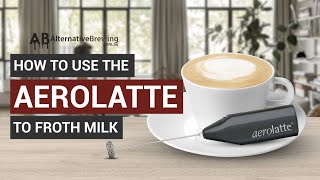 How To Use the AeroLatte To Froth Milk [upl. by Nirtiak]