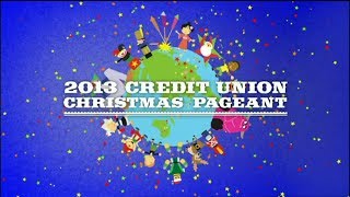 2013 Credit Union Christmas Pageant [upl. by Sueahccaz]