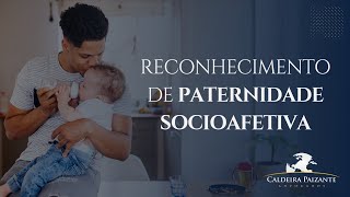 Reconhecimento de Paternidade Socioafetiva [upl. by Kalin666]