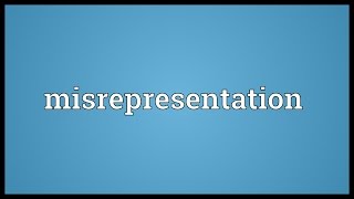 Misrepresentation Meaning [upl. by Alexandria972]