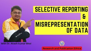 Selective Reporting amp Misrepresentation of Data  eSupport for Research  2022  Dr Akash Bhoi [upl. by Airebma362]