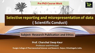 Selective reporting and misrepresentation of data  Scientific Conduct [upl. by Ewnihc]